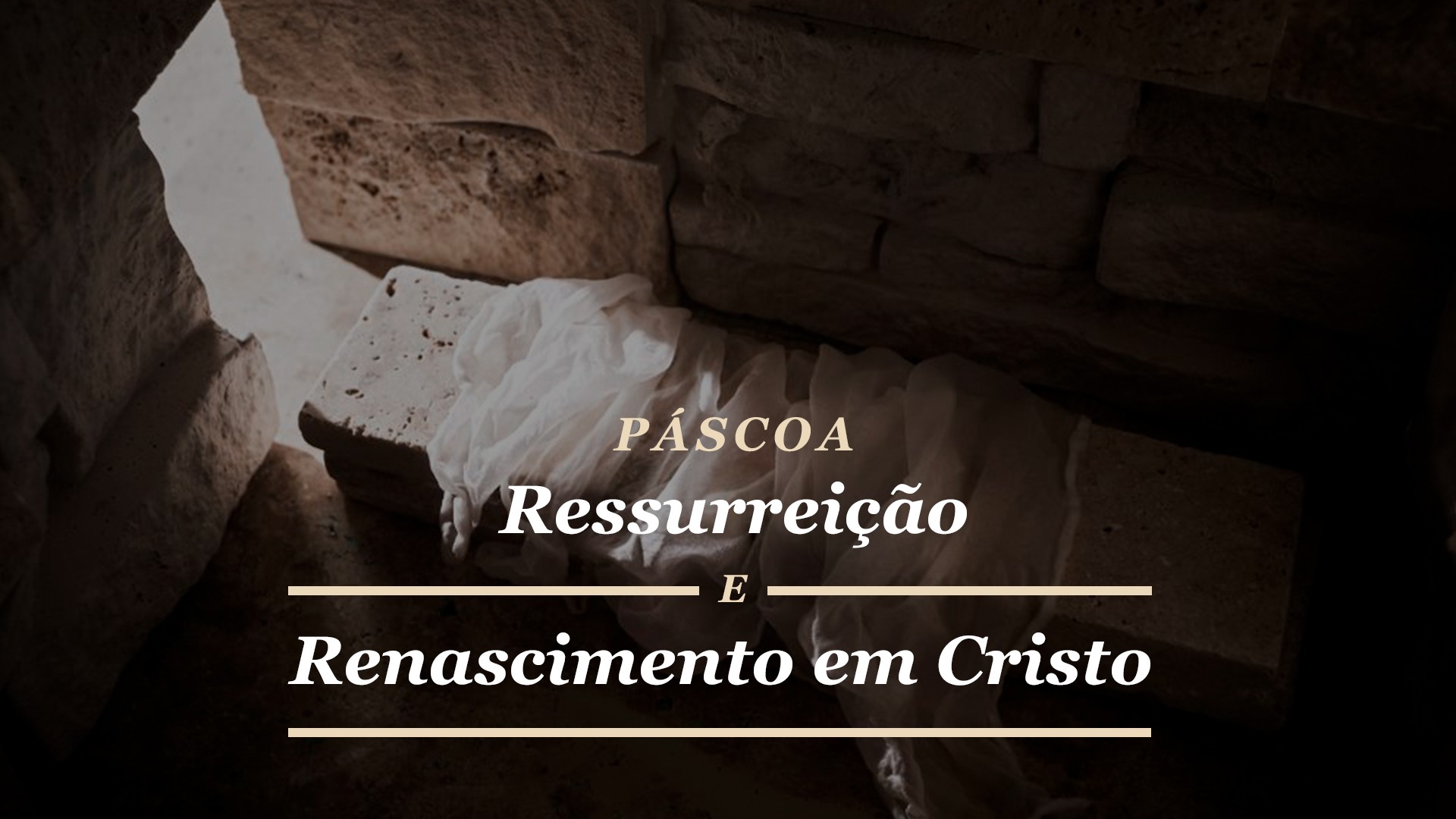 Páscoa: Ressurreição e Renascimento em Cristo