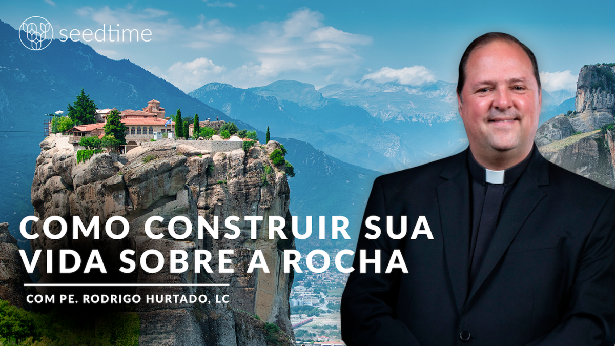 Como construir sua vida sobre a rocha